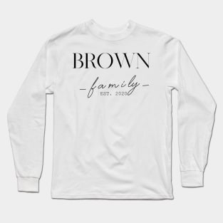 Brown Family EST. 2020, Surname, Brown Long Sleeve T-Shirt